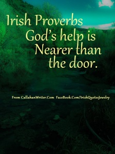 irish_proverb_godshelp_is_nearer_than_the_door
